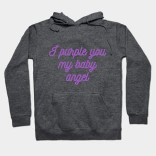 I PURPLE YOU Hoodie